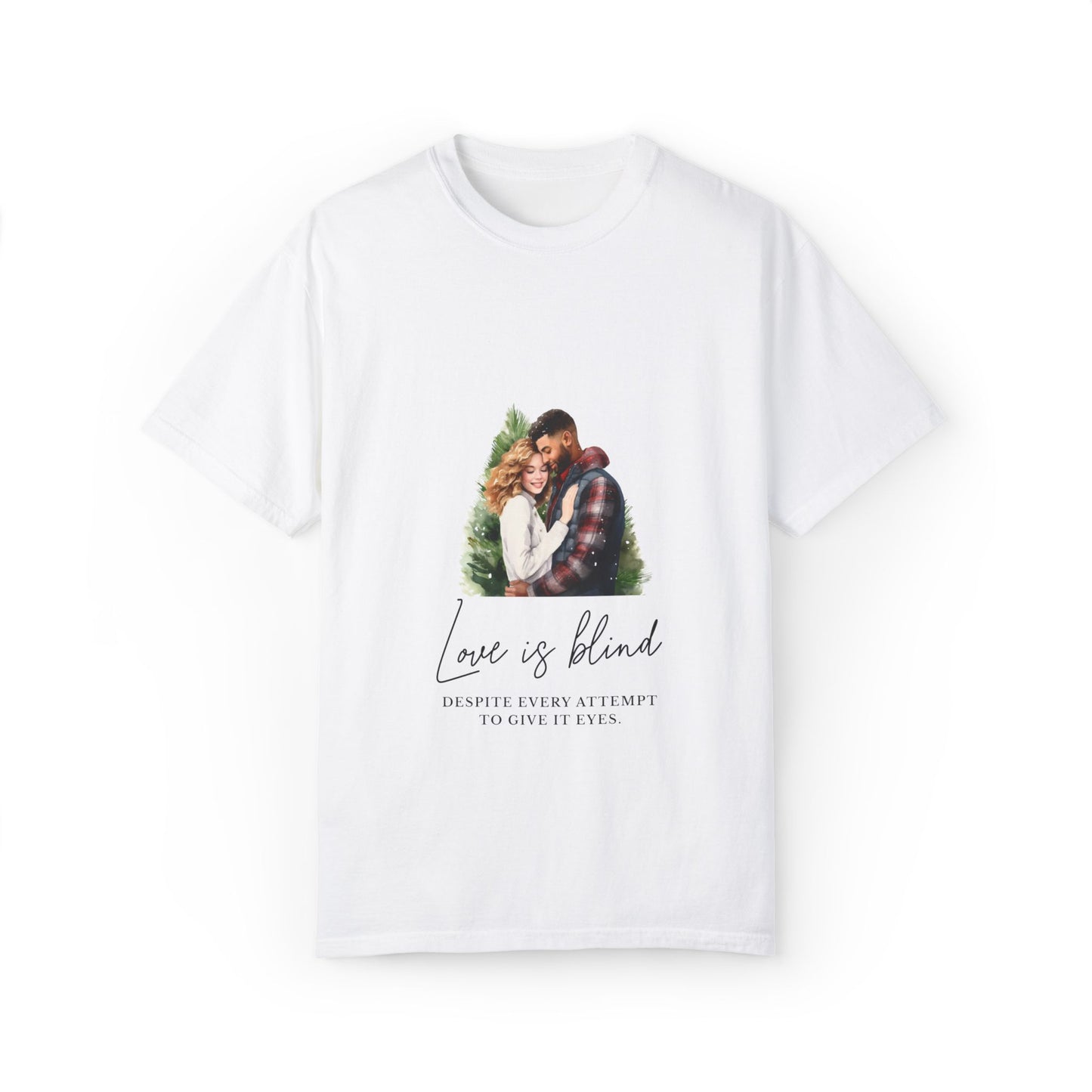 Love is Blind T-shirt