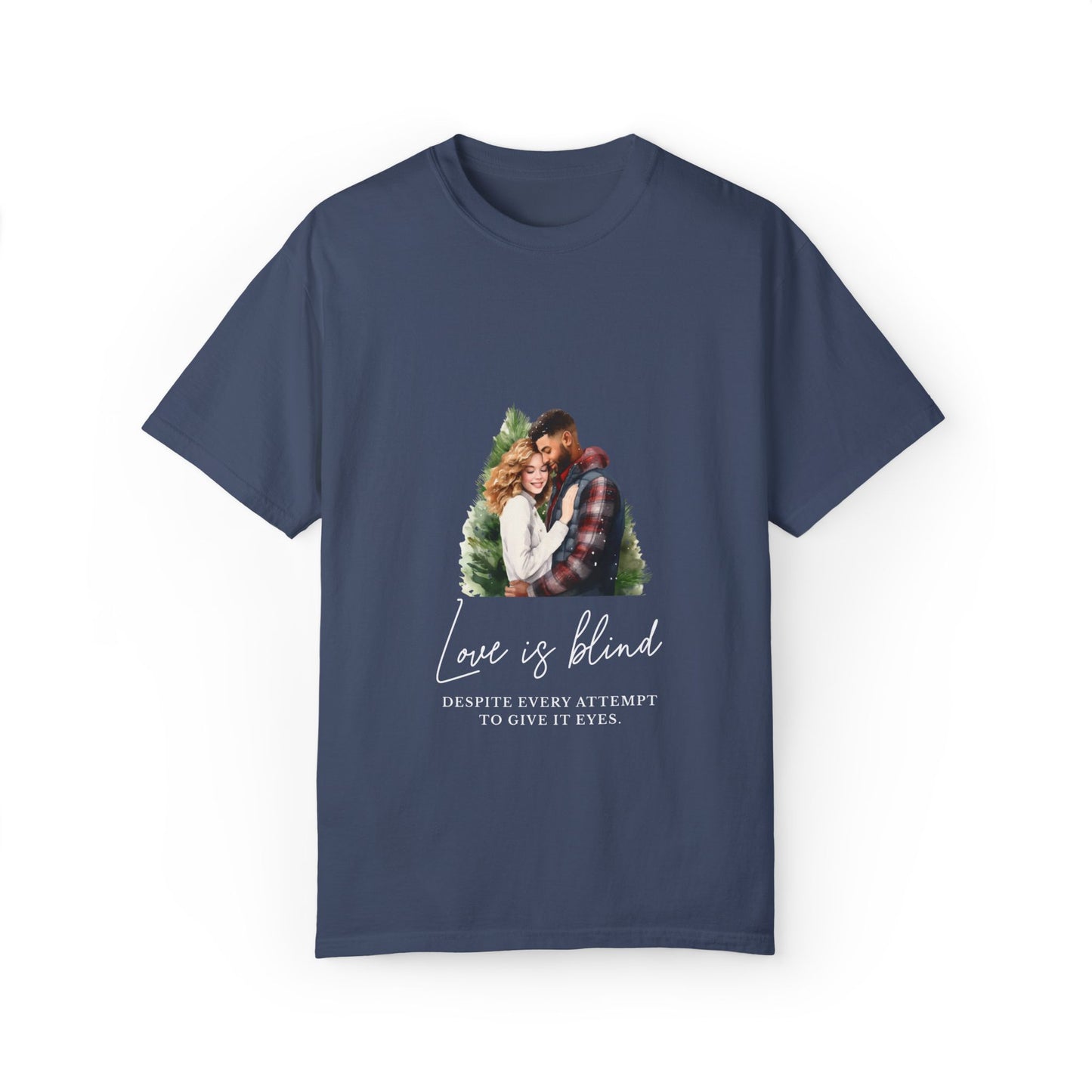 Love is Blind T-shirt