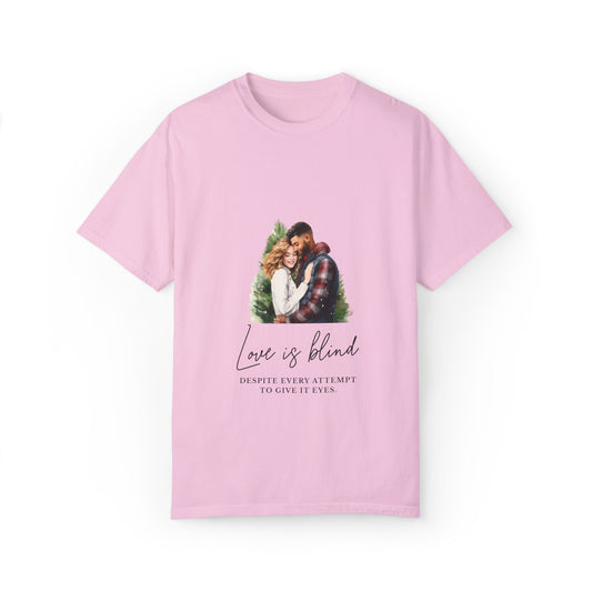 Love is Blind T-shirt