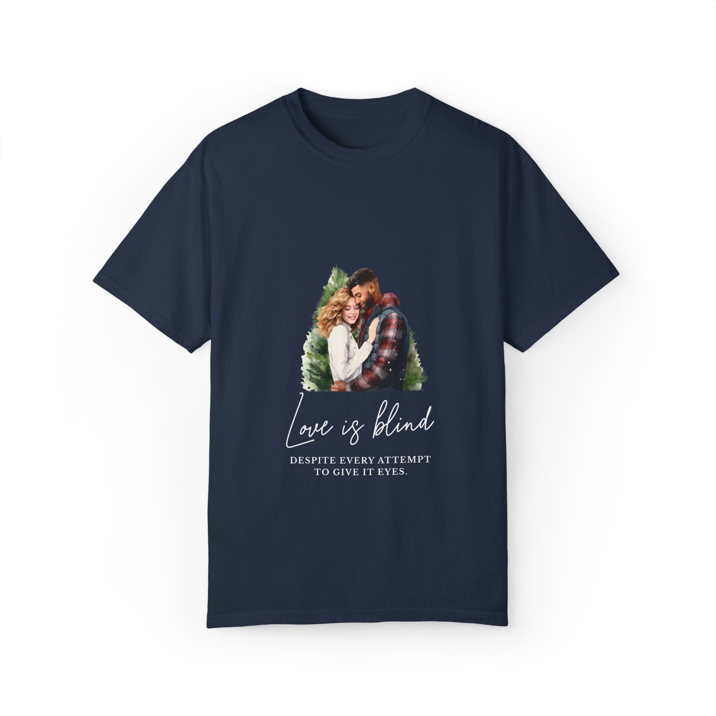 Love is Blind T-shirt