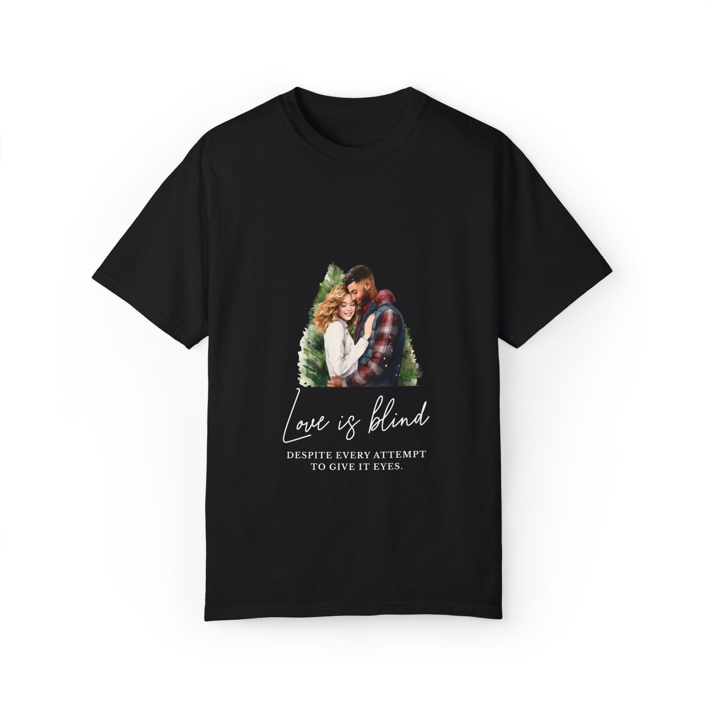 Love is Blind T-shirt